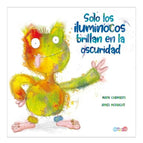SOLO LOS ILUMINOCOS BRILLAN EN LA OSCURIDAD