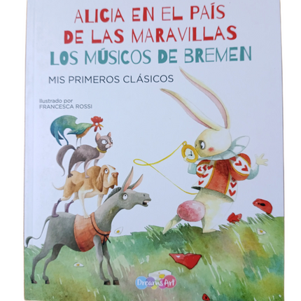ALICIA EN EL PAIS DE LAS MARAVILLAS LOS MUSICOS DE BREMEN